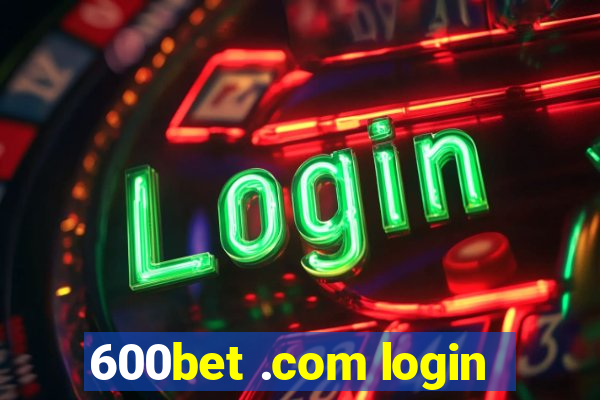 600bet .com login